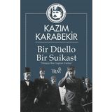 Bir Düello Bir Suikast - Kazım Karabekir