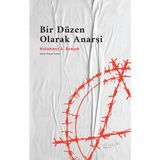 Bir Düzen Olarak Anarşi: Medeni Insanın Mazisi ve Istikbali - Mohammed A. Bamyeh