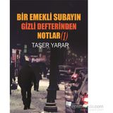 Bir Emekli Subayın Gizli Defterinden Notlar 1 - Taşer Yarar