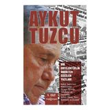 Bir Entelektüelin İmbikten Süzülen Yazıları 1.Cilt - Aykut Tuzcu