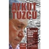 Bir Entelektüelin İmbikten Süzülen Yazıları - 1. Cilt