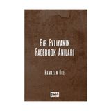 Bir Evliyanın Facebook Anıları - Ramazan Öge