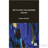 Bir Felsefe Geleneğimiz Var mı? - Prof. Dr. Kenan Gürsoy