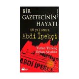 BIR GAZETECININ HAYATI 28 YIL SONRA ABDI İPEKÇİ - ERHAN AKYILDIZ; TUFAN TÜRENÇ