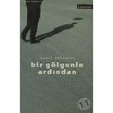 BIR GÖLGENİN ARDINDAN - AHMET ERÖZENCİ