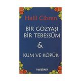 BIR GÖZYAŞI BIR TEBESSÜM & KUM VE KÖPÜK - HALIL CIBRAN
