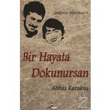 Bir Hayata Dokunursan - Abbas Karakuş