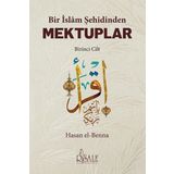 Bir İslam Şehidinden Mektuplar 1 - Hasan el-Benna