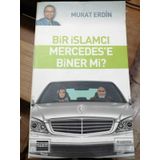 BIR İSLAMCI MERCEDES´E BINER MI? - MURAT ERDIN