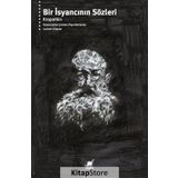 Bir İsyancının Sözleri - P. A. Kropotkin
