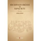 Bir İzdivacın Hikâyesi ve Kapalı Kutu - Nurcan Şen
