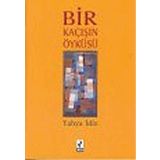 Bir Kaçışın Öyküsü - Yahya İdiz
