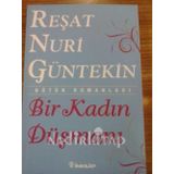 Bir Kadın Düşmanı - Reşat Nuri Güntekin