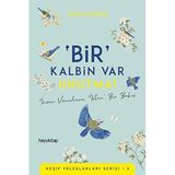 Bir' Kalbin Var Unutma!: İnsan Vücuduna ‘İçten’ Bir Bakış - Keşif Yolculukları Serisi 2 (Kapak Değişebilir)