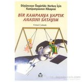BIR KAMPANYA YAPTIK ANASINI SATAYIM - GENEL