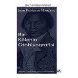 Bir Kölenin Otobiyografisi - Juan Francisco Manzano