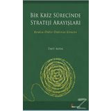 Bir Kriz Sürecinde Strateji Arayışları - Ümit Aktaş