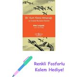 Bir Kum Yöresi Almanağı ve Oradan Buradan Eskizler: A Sand County Almanac And Sketches Here And There + Renkli Fosforlu Kalem