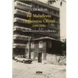 Bir Mahallenin Doğumu Ve Ölümü - Cem Behar