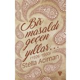 Bir Masaldı Geçen Yıllar (1926-1960) - Stella Aciman