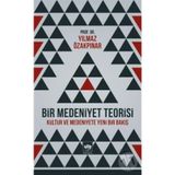 BIR MEDENIYET TEORISI KÜLTÜR VE MEDENIYETE YENI BIR BAKIŞ - YILMAZ ÖZAKPINAR
