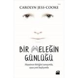 BIR MELEĞIN GÜNLÜĞÜ HAYATININ BITTIĞINI SANIYORDU, OYSA YENI BAŞLIYORDU - CAROLY JESS-COOKE