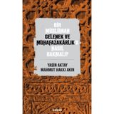 Bir Müslüman Gelenek ve Muhafazakarlık'a Nasıl Bakmalı? - Yasin Aktay amp; Mahmut Hakkı Akın - Beyan Yayınları
