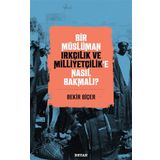 Bir Müslüman Irkçılık ve Milliyetçilik'e Nasıl Bakmalı? - Bekir Biçer - Beyan Yayınları