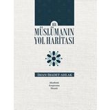 Bir Müslümanin Yol Haritasi - ilmihal