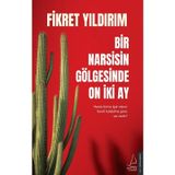 Bir Narsisin Gölgesinde On İki Ay - Fikret Yıldırım
