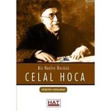 Bir Neslin Öncüsü Celal Hoca - Hüseyin Yorulmaz