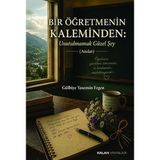 Bir Öğretmenin Kaleminden: Unutulmamak Güzel Şey