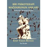 Bir Psikoterapi Mağdurunun Anıları - Eyüp Turan Reyhan