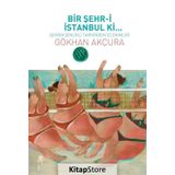 Bir Şehr-i İstanbul Ki... - Gökhan Akçura