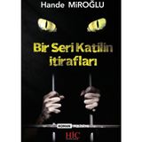 Bir Seri Katilin İtirafları - Hande Miroğlu