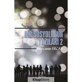 Bir Sosyoloğun Yazıları 2 - Bünyamin Ercan