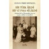Bir Türk Ailesi - Rıf'at Paşa Sülalesi - Osman Fikri Sertkaya