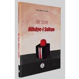 Bir Uzun Hikaye-i Sultan - Hıfzı Süha Ölçer