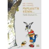 BIR VARMIŞ, BIR YOKMUŞ MEMLEKETIN BIRINDE... - TARIK DURSUN KAKINÇ