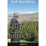 Bir Yanım Süleymaniye Bir Yanım Halepçe - Kadir Büyükkaya