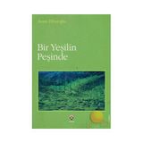 BIR YEŞİLİN PEŞİNDE - ASIM ZİHNİOĞLU