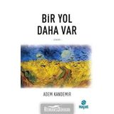 Bir Yol Daha Var - Adem Kandemir