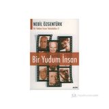 BIR YUDUM İNSAN YOLCULUKLARI 2 BIR YUDUM İNSAN - NEBIL ÖZGENTÜRK