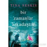 Bir Zamanlar Arkadaştık - tina seskis tina seskis