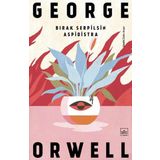 Bırak Serpilsin Aspidistra - George Orwell