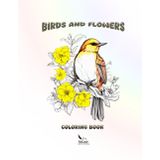 Birds and Flowers Coloring Book: Stress Relief Art Therapy with Easy, Cute Animals and Beautiful Birds – A Relaxing Adult Coloring Book for Teens, ... Anxiety Relief, and Creativity Boost