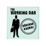 Biresimden Babalar Günü Hediyesi - Working Dad Isme Özel Bardak Altlığı