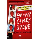 Birimiz Ölmek Üzere (Ciltli): Birimiz Yalan Söylüyor Serisi 2. Kitap