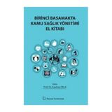 Birinci Basamakta Kamu Sağlık Yönetimi El Kitabı - Kayıhan Pala