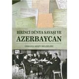 Birinci Dünya Savaşı ve Azerbaycan - Vasif Qafarov